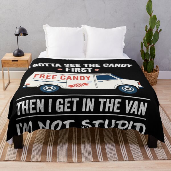 Item preview, I Gotta See The Candy First Then Get In The Van designed and sold by Taniyah Gomes.