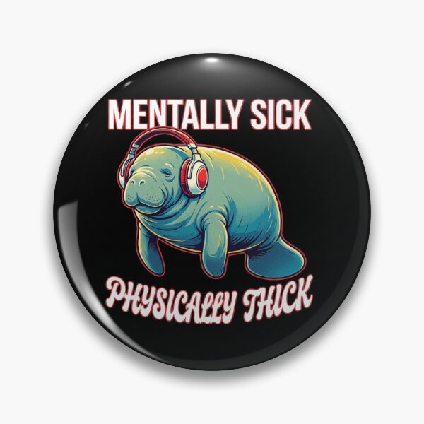 Item preview, Mentally Sick Physically Thick Cute Manatee designed and sold by thenewall.