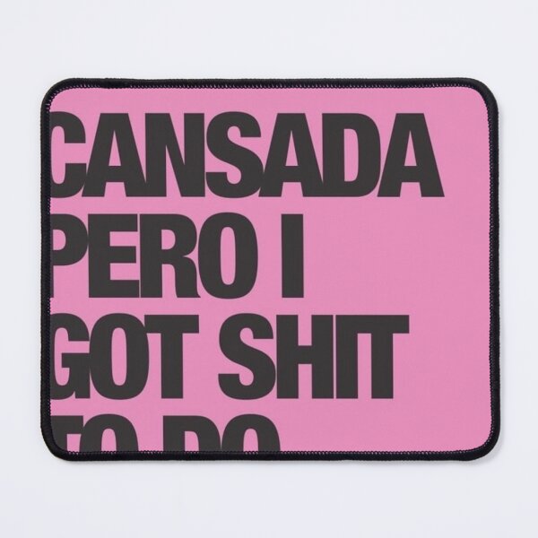 Item preview, Cansada pero... designed and sold by alleycatt111.