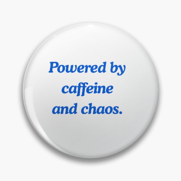 Item preview, Powered by Caffeine and Chaos Funny Sarcastic Quote designed and sold by DreamyBrushArt.