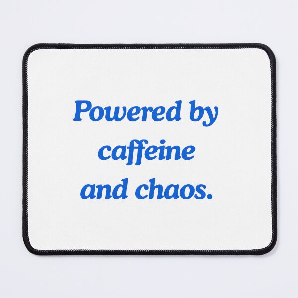 Item preview, Powered by Caffeine and Chaos Funny Sarcastic Quote designed and sold by DreamyBrushArt.