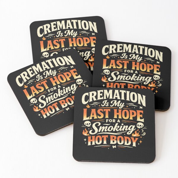 Item preview, Cremation is My Last Hope for A Smoking Hot Body designed and sold by Zbixu.