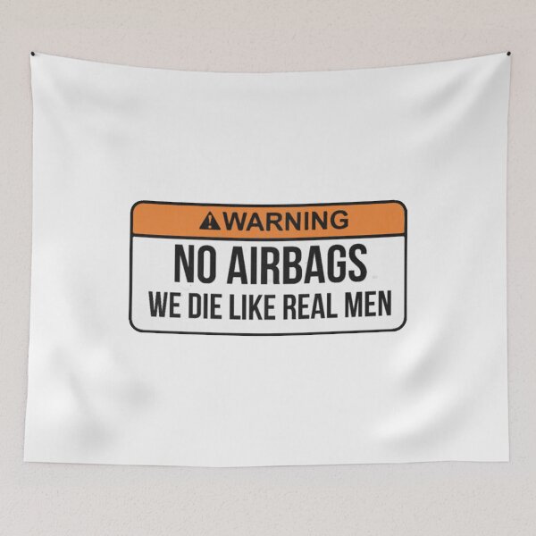 Item preview, No Airbags We Die Like Real Men designed and sold by saragraya.