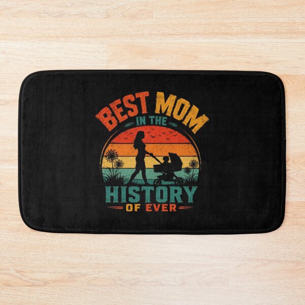 Item preview, Best Mom In The History Of Ever Mother Family Gift designed and sold by HumansStuck12.