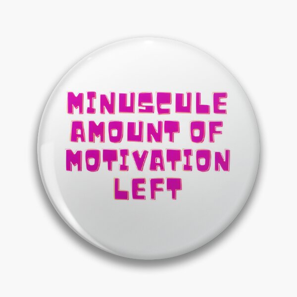 Item preview, Minuscule Amount of Motivation Left Funny Pink Quote designed and sold by DreamyBrushArt.
