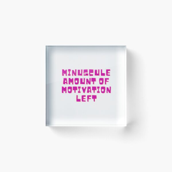 Item preview, Minuscule Amount of Motivation Left Funny Pink Quote designed and sold by DreamyBrushArt.
