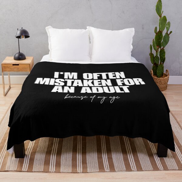 Item preview, I'm often mistaken for an adult because of my age designed and sold by Dondonmart.