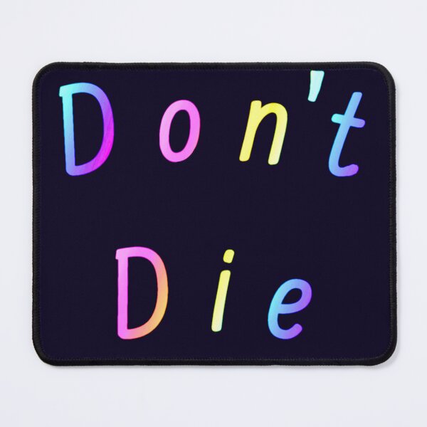 Item preview, Don’t Die designed and sold by Amanda1775.