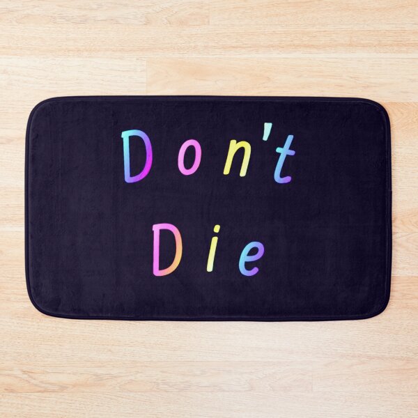Item preview, Don’t Die designed and sold by Amanda1775.