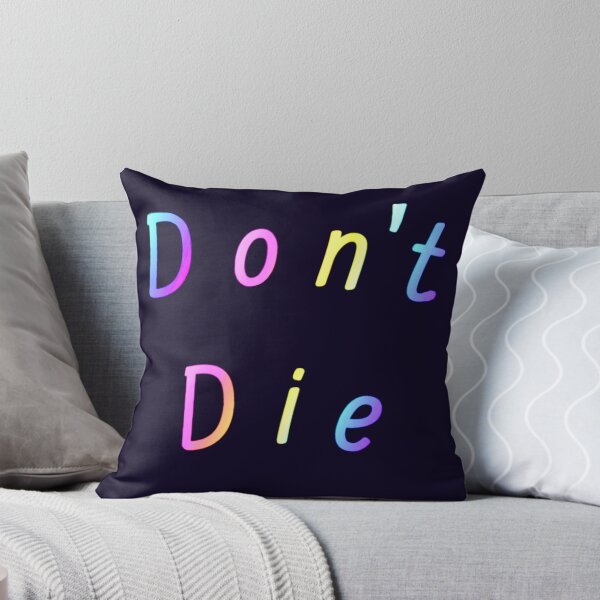 Item preview, Don’t Die designed and sold by Amanda1775.
