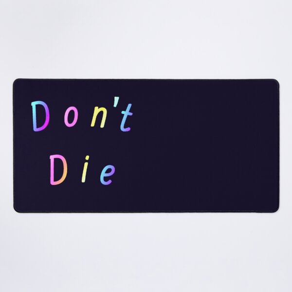 Item preview, Don’t Die designed and sold by Amanda1775.