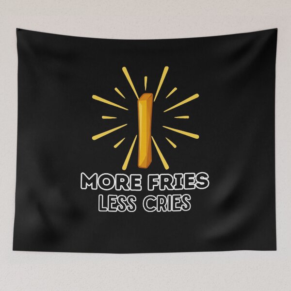 Item preview, More Fries, Less Cries | Funny Gifts For Food Lover designed and sold by BrokenLabel.