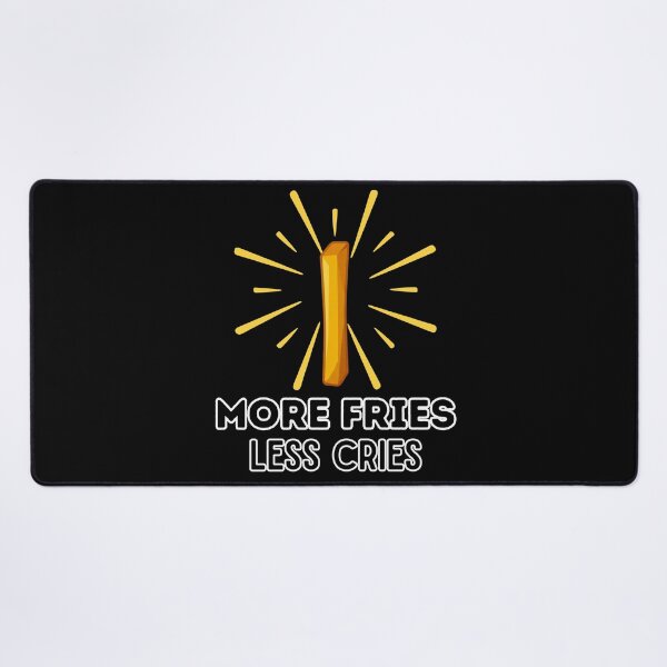 Item preview, More Fries, Less Cries | Funny Gifts For Food Lover designed and sold by BrokenLabel.