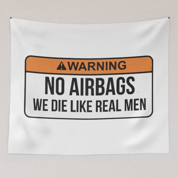 Item preview, No Airbags We Die Like Real Men designed and sold by arlenericker.
