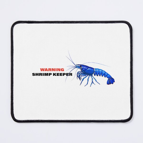 Item preview, Warning Shrimp Keeper designed and sold by DragonwingPixel.