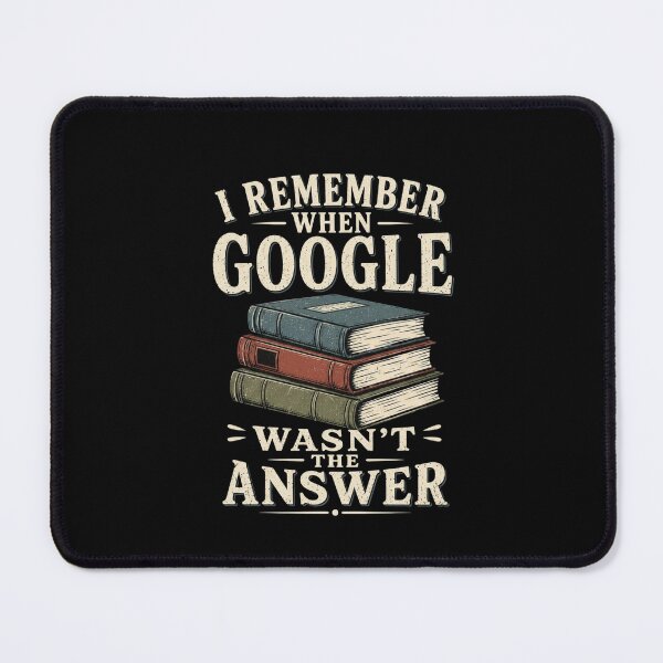 Item preview, I Remember When Google Wasn't the Answer | Funny Retro Gift designed and sold by BrokenLabel.