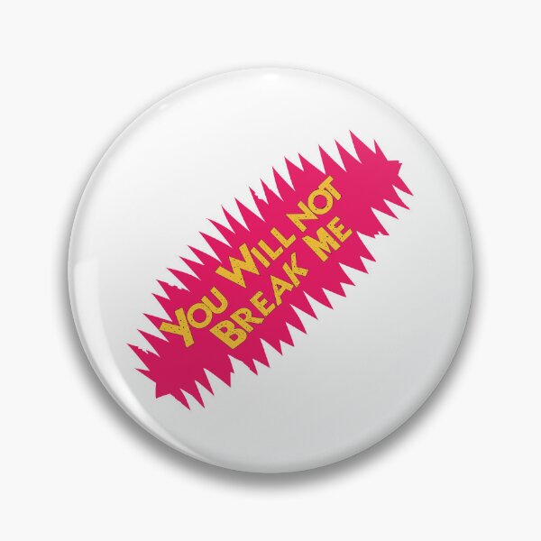 Item preview, You Will Not Break Me designed and sold by All in Good Fun.