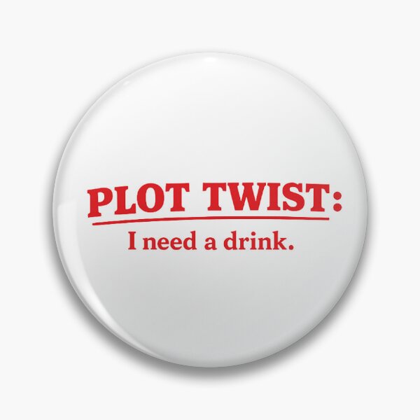 Item preview, Plot Twist I Need a Drink designed and sold by SUreal Studio.