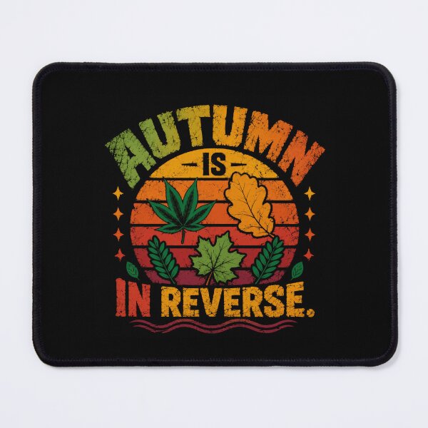 Item preview, Autumn Is In Reverse Cannabis Fall Marijuana Stoner designed and sold by HumansStuck12.