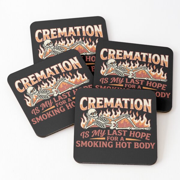 Item preview, Cremation is My Last Hope for A Smoking Hot Body designed and sold by Zbixu.