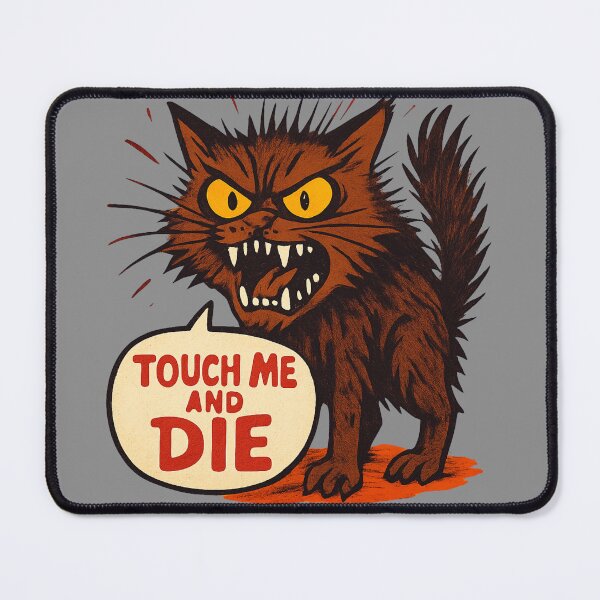 Item preview, Angry Cat "Touch Me and Die" Funny Dark Humor Design for Cat Lovers designed and sold by Cat-astrophes.