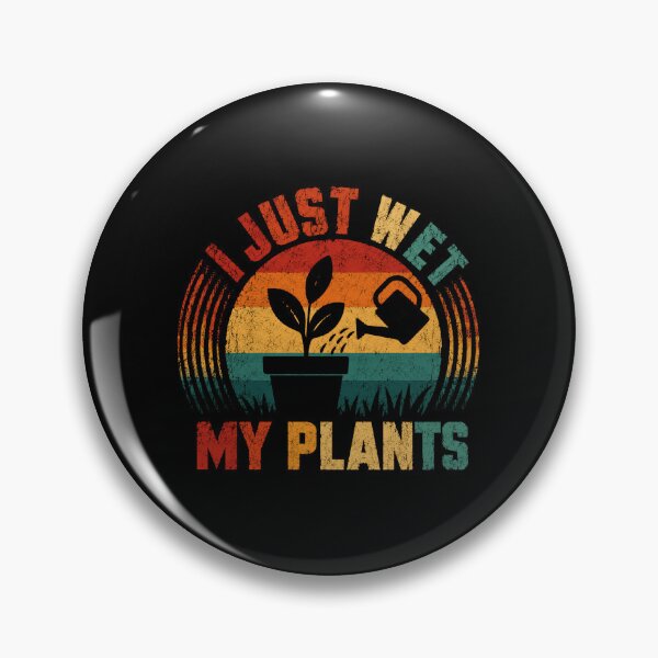 Item preview, I Just Wet My Plants Funny Gardening Plant Lover designed and sold by HumansStuck12.