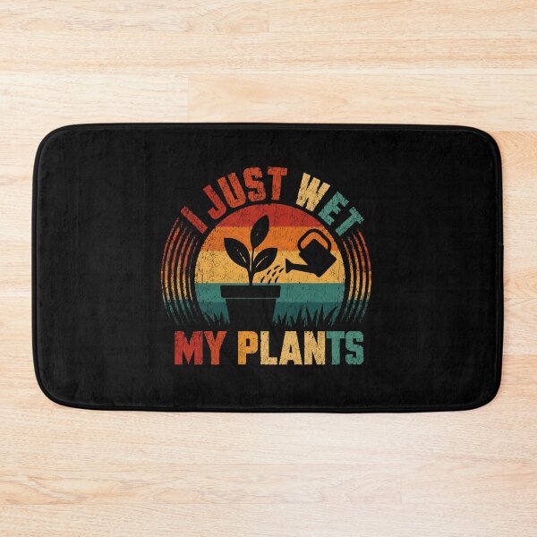Item preview, I Just Wet My Plants Funny Gardening Plant Lover designed and sold by HumansStuck12.