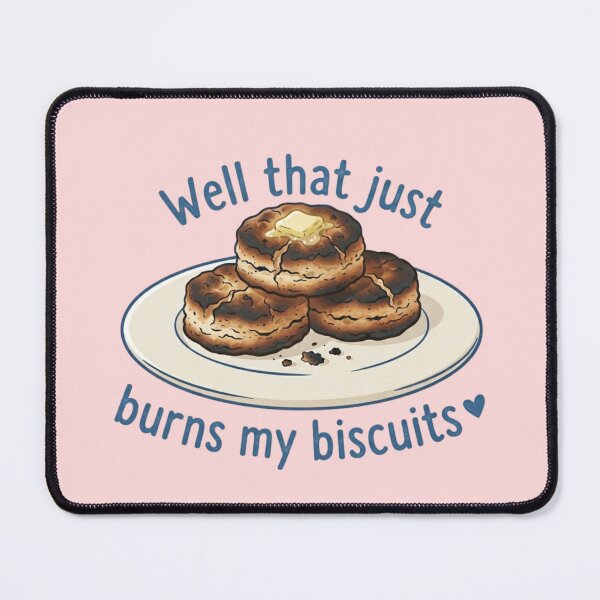 Item preview, Well That Just Burns My Biscuits Southern Phrase designed and sold by RahniNM.