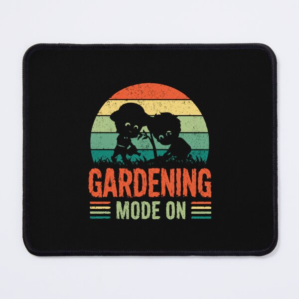 Item preview, Gardening Mode On Gardener Plant Lover Hobby Enthusiast designed and sold by HumansStuck12.