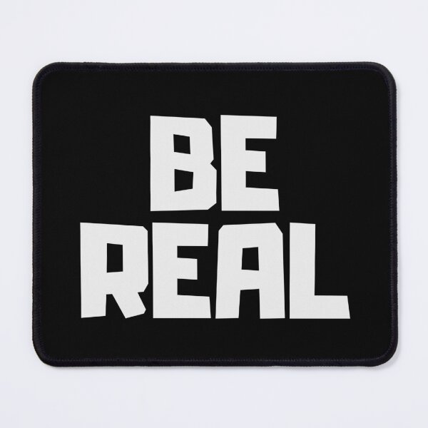 Item preview, Be Real designed and sold by app-ar-el.