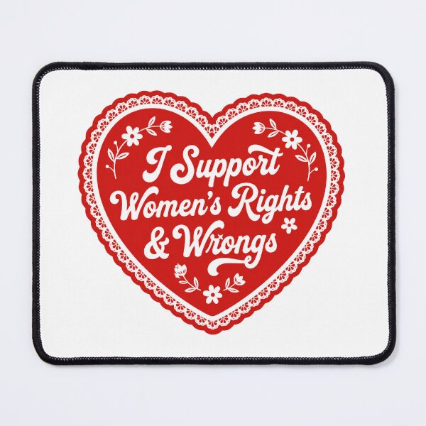 Item preview, I support women's rights and wrongs designed and sold by CoquetteGoose.