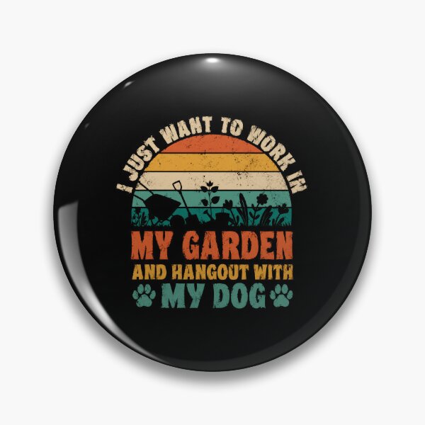 Item preview, I Just Want To Work In My Garden And Hangout With My Dog Gardener Dog Owner Horticulture Canine designed and sold by HumansStuck12.