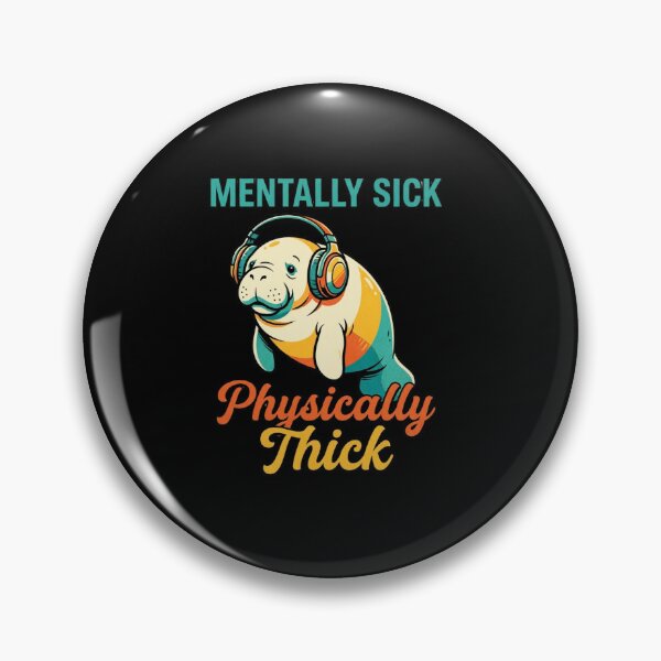 Item preview, Mentally Sick Physically Thick Retro Manatee Meme designed and sold by thenewall.