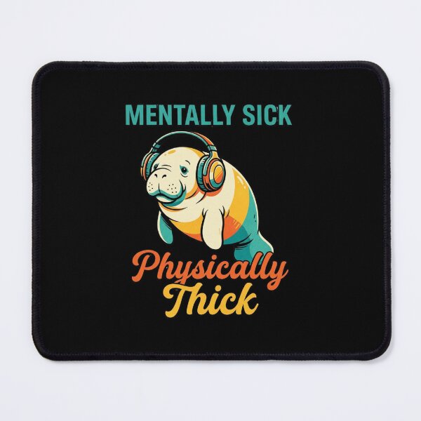 Item preview, Mentally Sick Physically Thick Retro Manatee Meme designed and sold by thenewall.