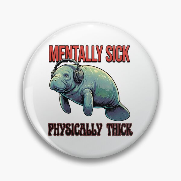 Item preview, Mentally Sick Physically Thick Textured Manatee Art designed and sold by thenewall.