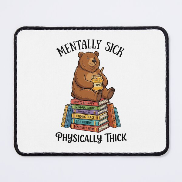 Item preview, Mentally Sick Physically Thick Bear Honey Books designed and sold by thenewall.