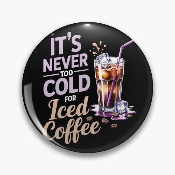 Item preview, IT'S NEVER TOO COLD FOR Iced Coffee designed and sold by jkrphoto.