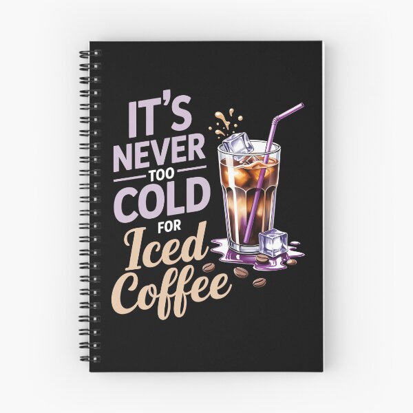 Item preview, IT'S NEVER TOO COLD FOR Iced Coffee designed and sold by jkrphoto.