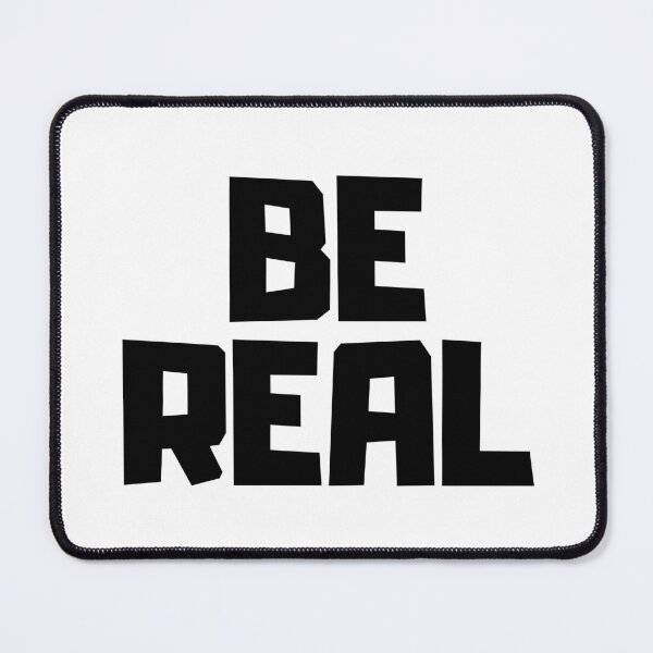 Item preview, Be Real designed and sold by app-ar-el.