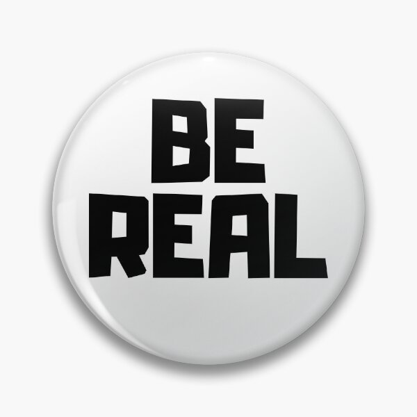 Item preview, Be Real designed and sold by app-ar-el.