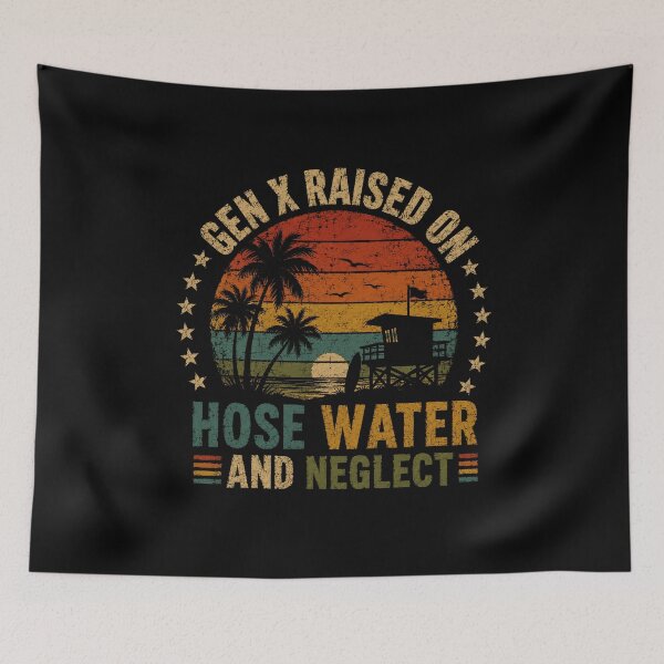 Item preview, Gen X Raised On Hose Water And Neglect Generation X Childhood Humor Nostalgia designed and sold by SkeletonsDanger.