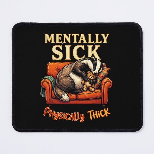 Item preview, Mentally Sick Physically Thick Badger Armchair Meme designed and sold by thenewall.