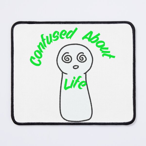 Item preview, POV Confused About Life Funny Relatable Meme designed and sold by Daydream Designs.