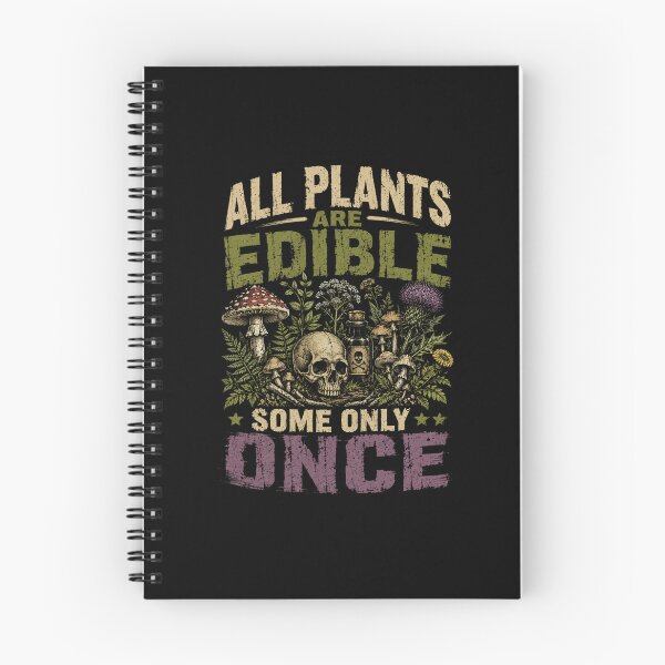 Item preview, All Plants Are Edible Some Only Once Foraging Botanist Humor designed and sold by SkeletonsDanger.