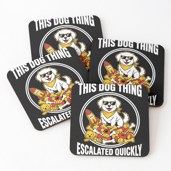 Item preview, This Dog Thing Escalated Quickly Funny Dog Lover for Pet Owners designed and sold by dannybel.