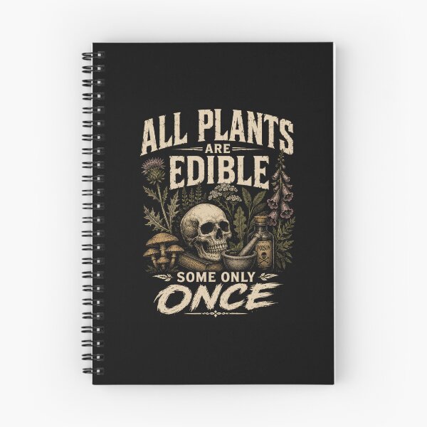 Item preview, All Plants Are Edible Some Only Once Forager Botanist Herbalist Humor designed and sold by SkeletonsDanger.