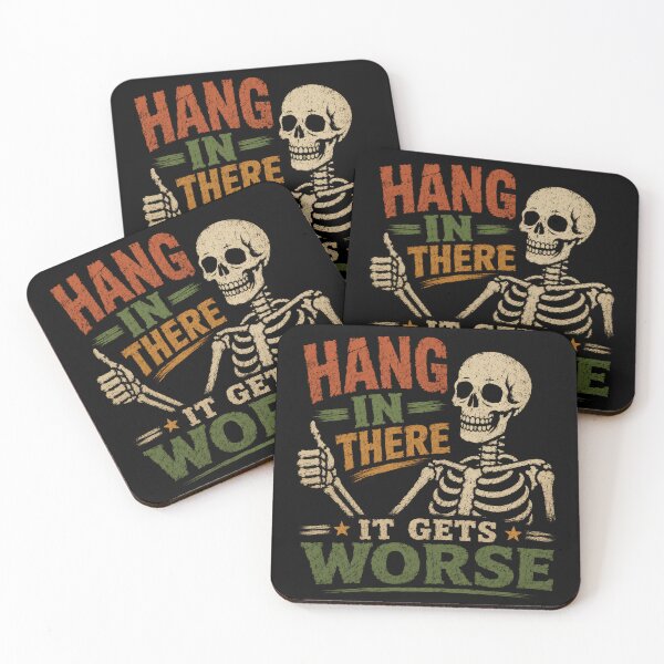 Item preview, Hang In There It Gets Worse Dark Humor Sarcasm Pessimist Funny Quote designed and sold by SkeletonsDanger.