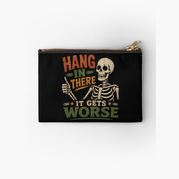 Item preview, Hang In There It Gets Worse Dark Humor Sarcasm Pessimist Funny Quote designed and sold by SkeletonsDanger.