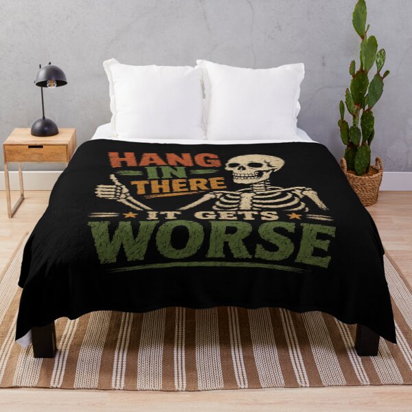 Item preview, Hang In There It Gets Worse Dark Humor Sarcasm Pessimist Funny Quote designed and sold by SkeletonsDanger.