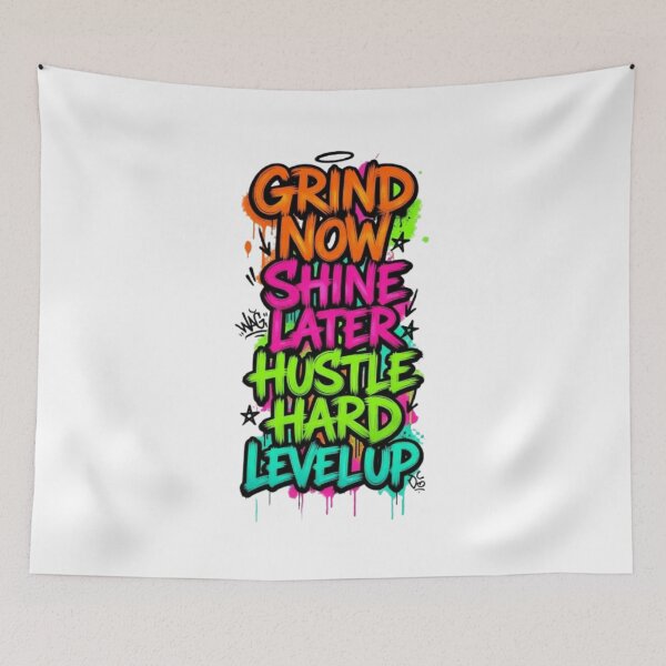 Item preview, Grind Now Shine Later – Hustle Hard Level Up Graffiti Quote designed and sold by PixelStyle Studio.